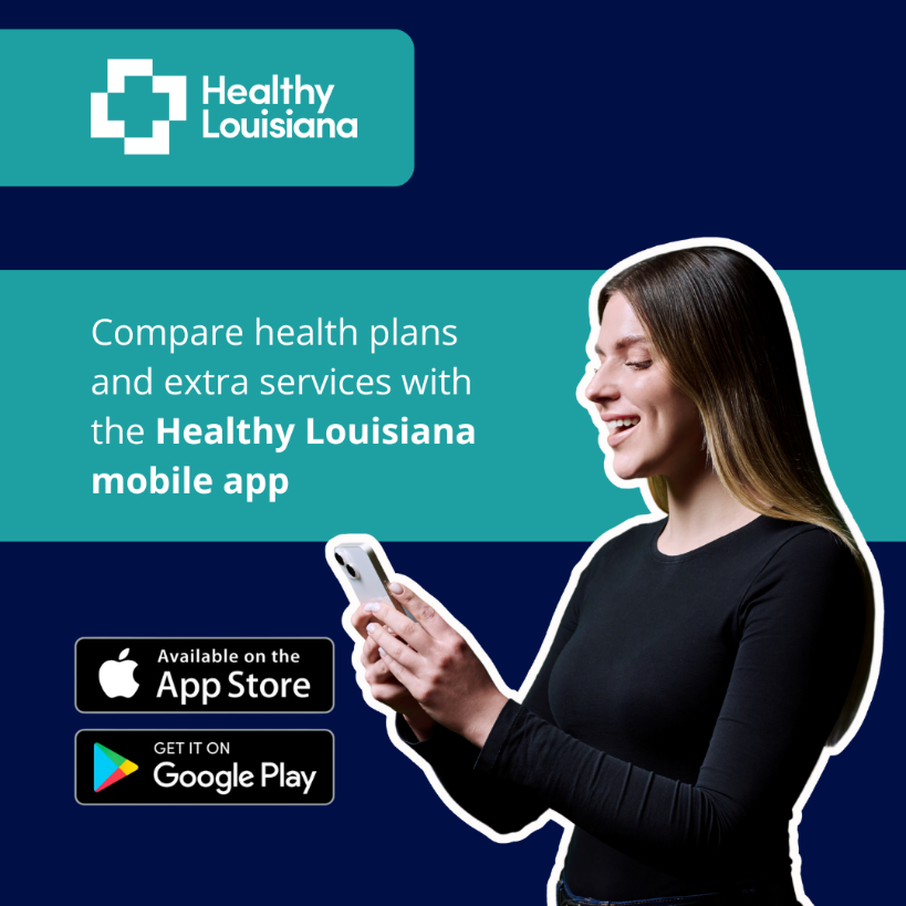 Compare health plans and extra services with the Healthy Louisiana mobile app.