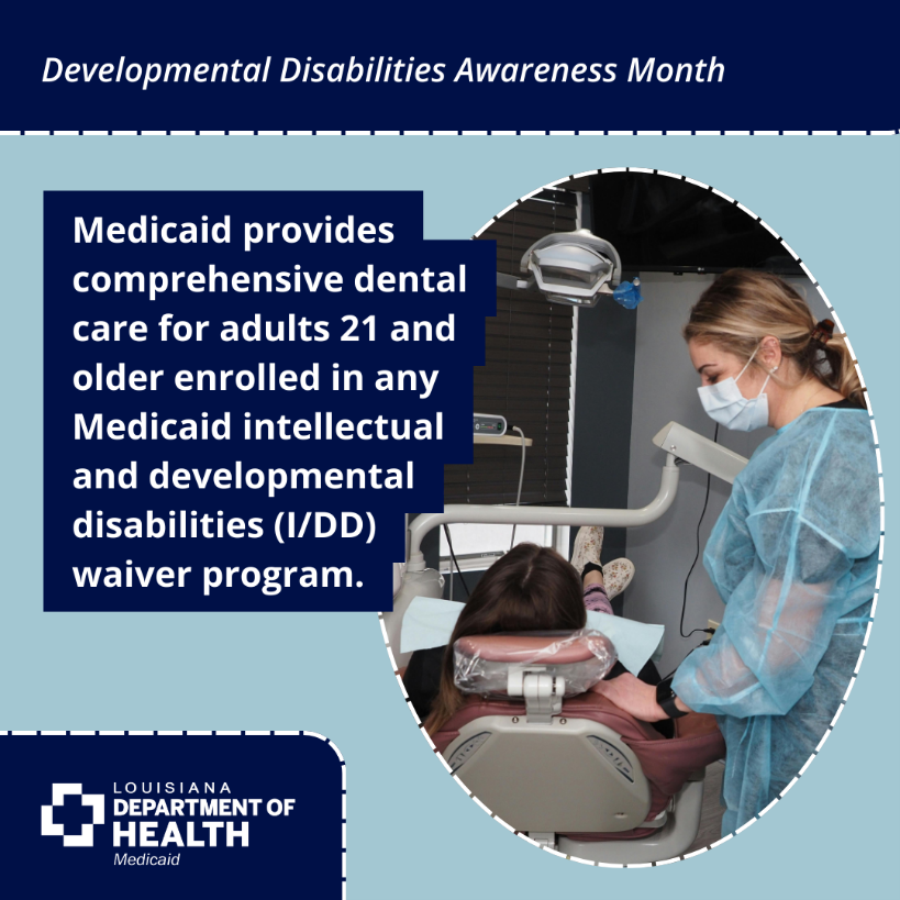 Graphic stating Medicaid provides comprehensive dental care for adults enrolled in an intellectual and developmental disabilities waiver program.